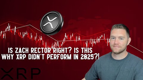 Is Zach Rector Right?! Is THIS Why XRP Didn't Perform In 2025?!
