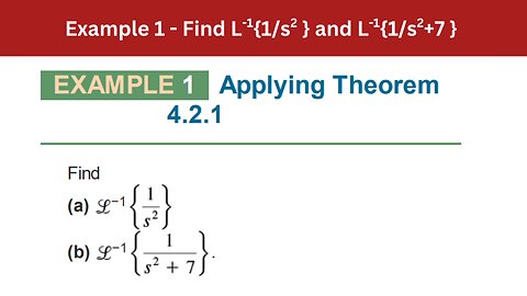4.2 Example 1 | Find L-1{1/s2 } and L-1{1/s2+7 } | AEM 7th Edition
