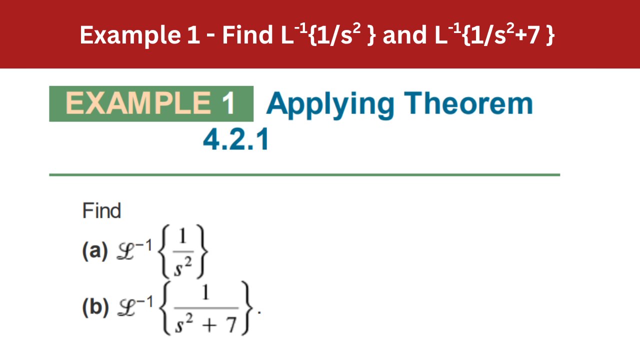 4.2 Example 1 | Find L-1{1/s2 } and L-1{1/s2+7 } | AEM 7th Edition