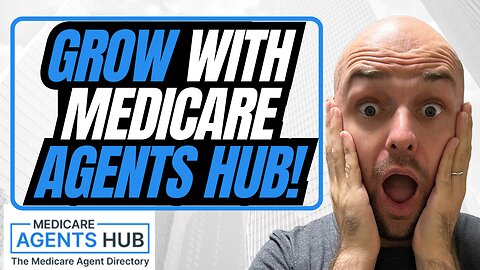 Grow Your Business With Medicare Agents Hub!