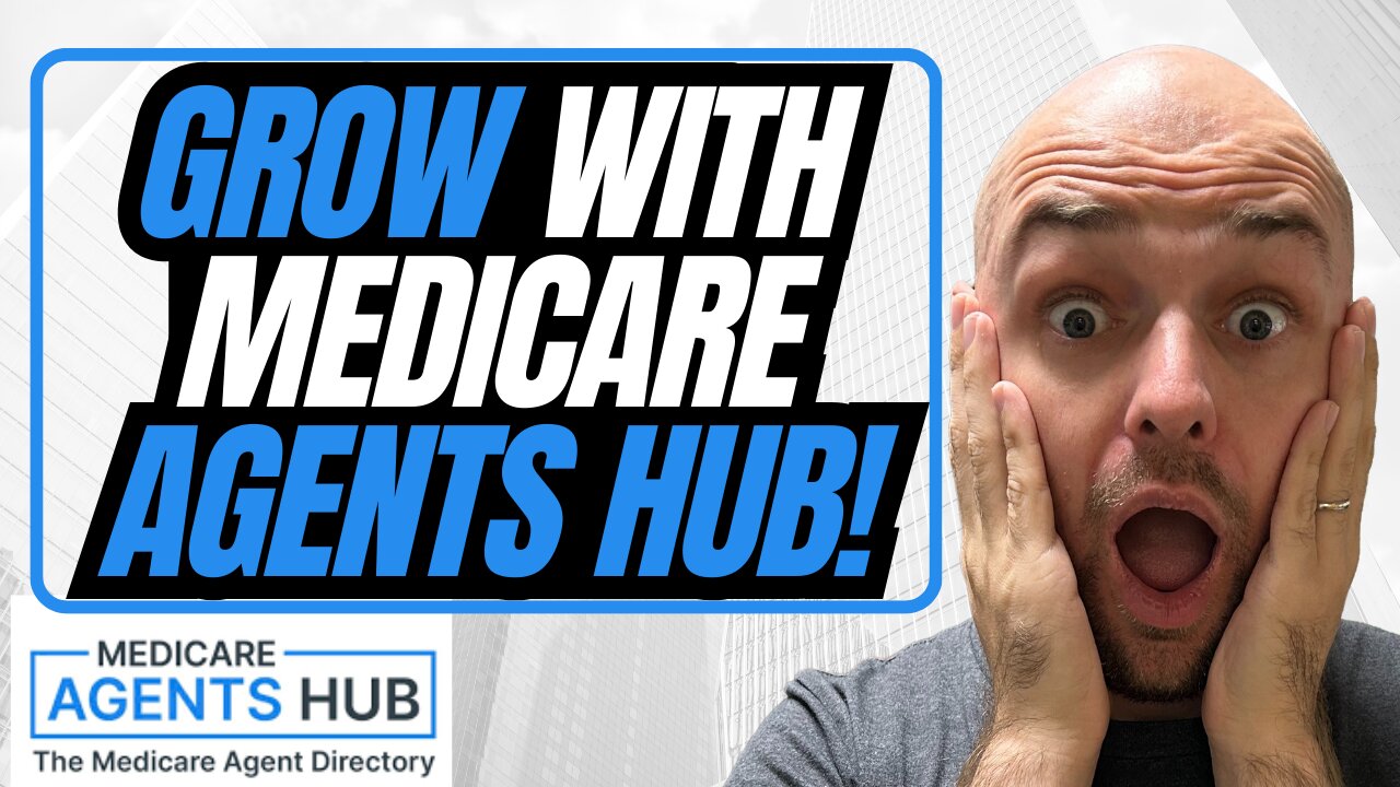 Grow Your Business With Medicare Agents Hub!