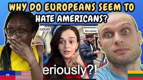 REACTION TO Why Do Europeans Seem to Hate Americans? | FIRST TIME WATCHING