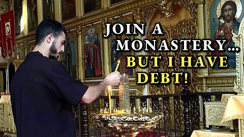I Want To Join A Monastery But Have Student Loan Debt... What Can I Do?