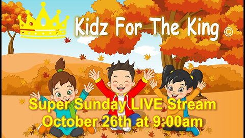 Kidz For The King - Super Sunday - John 3:16 C.M. LIVE Stream 10/26/2025