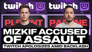 Mizkif Accused of Sexual Assault by Emiru | Twitch Issues Apology