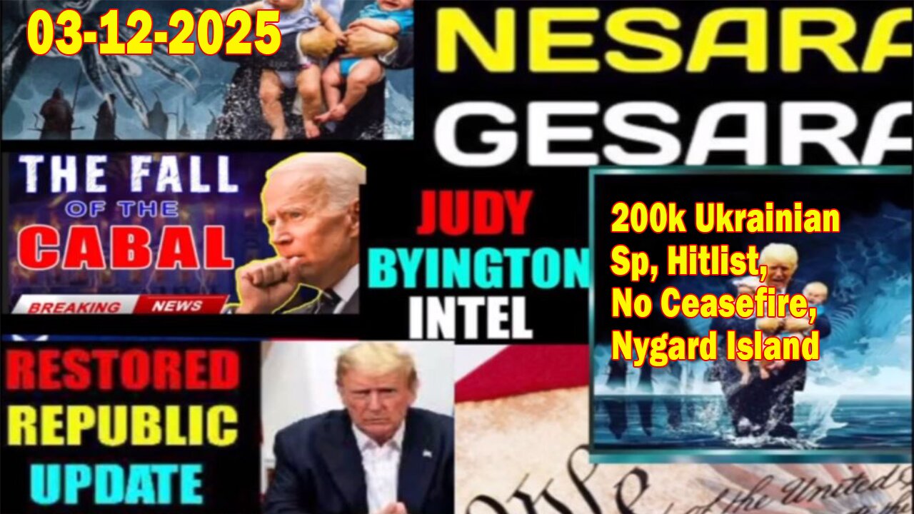 Judy Byington. Restored Republic via a GCR ~ Situation Update Mar 12 ~ 200k Ukrainian Sp, Hitlist, No Ceasefire, Nygard Island - Benjamin Fulford