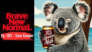 Brave New Normal Ep. 102 - Sam Cooper: Canadian Narcos, British Espionage
