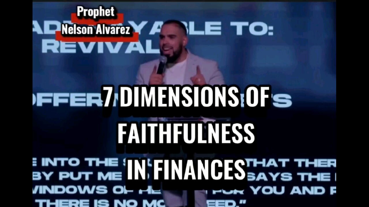 7 dimensions of Faithfulness in Finances By Prophet Nelson Alvarez from The Glory Revival in Texas