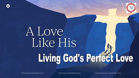 Love Like His: Living in God's Perfect Love