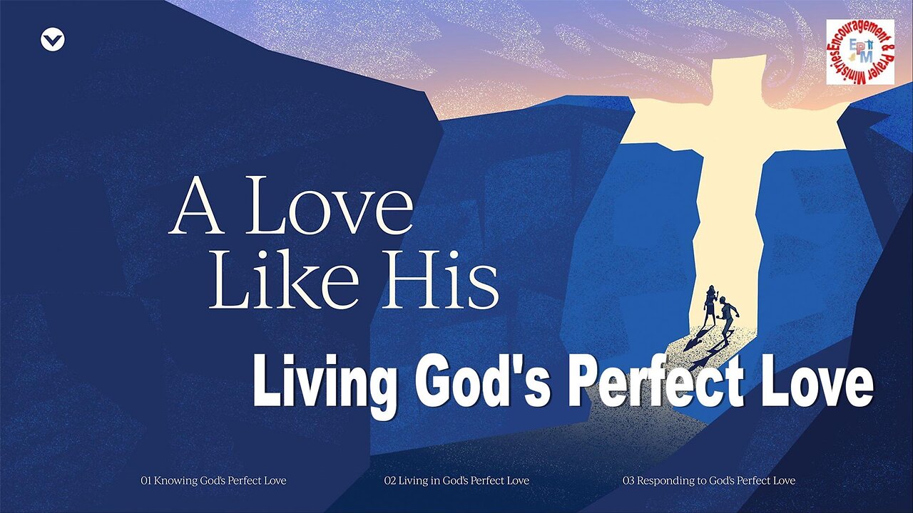 Love Like His: Living in God's Perfect Love