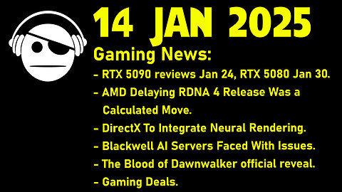 Gaming News | RTX 5090 & AI servers | RDNA 4 | Dawnwalker | Deals | 14 Jan 2025