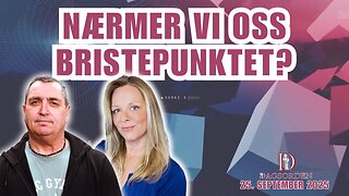 Nærmer vi oss bristepunktet? Dagsorden 25. September 2025