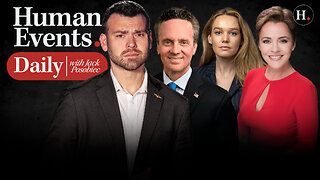 HUMAN EVENTS DAILY WITH JACK POSOBIEC