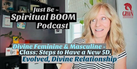 Special: Just Be~Spiritual BOOM w/Eden Koz: Fem/Male Energy-Steps to Find 5D, Evolved & Divine Love