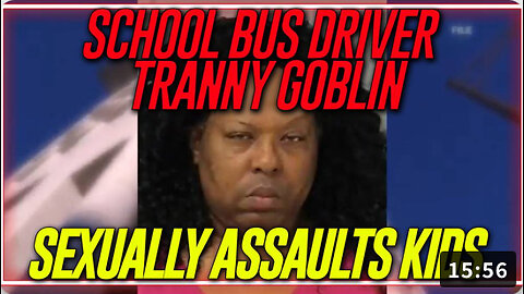 Goblin Like Tranny School Bus Driver Charged With Sexually Assaulting Children In North Carolina