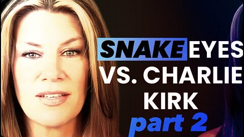 Uncoiling The “Snake Eyes” Charlie Kirk Conspiracy/ Pt. II