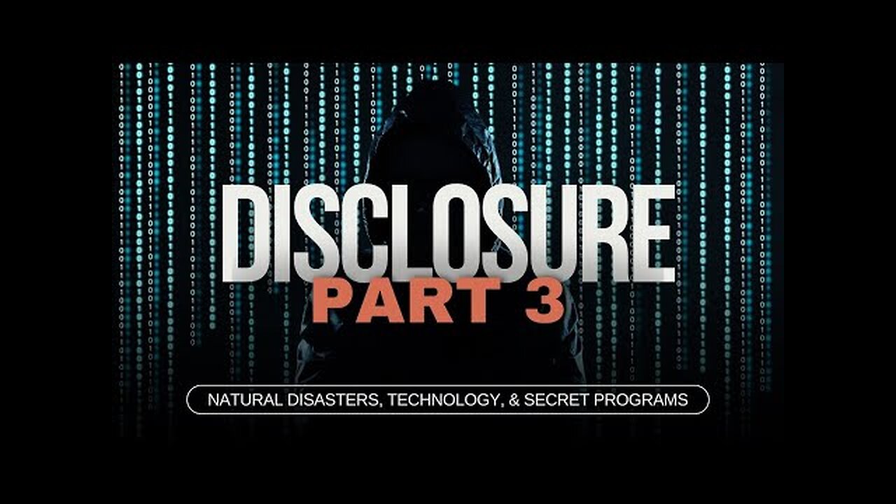 The DISCLOSURE Series | Episode 3 | Natural Disasters, Technology, Secret Programs