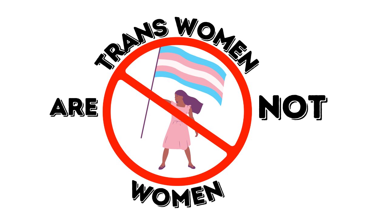 Trans Women Are NOT Women