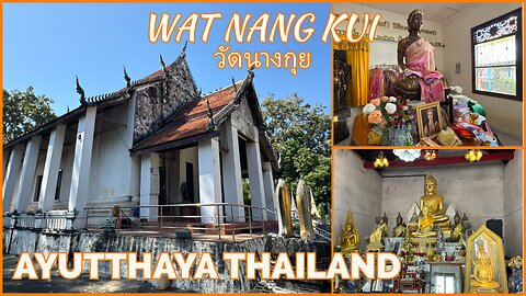 Wat Nang Kui วัดนางกุย - Built in 1587 - Ayutthaya Thailand 2025