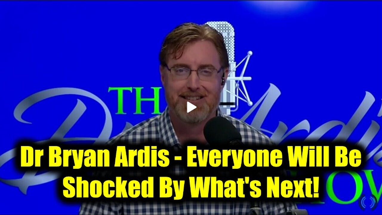 Dr Bryan Ardis - Everyone Will Be Shocked By What's Next!