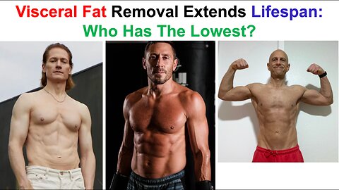 Visceral Fat Removal Extends Lifespan: Who Has The Lowest?