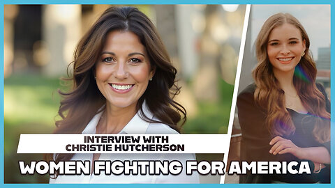 "Hannah Faulkner and Christie Hutcherson | WOMEN FIGHTING FOR AMERICA"