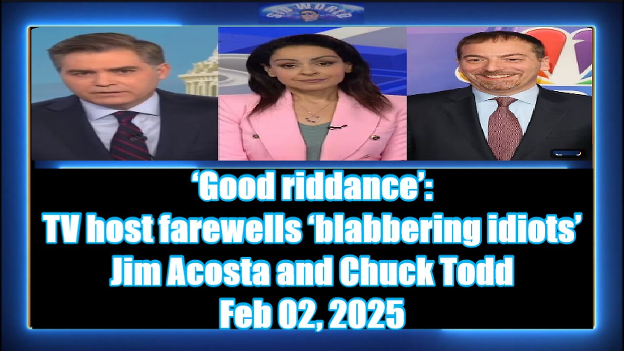 ‘Good riddance’ TV host farewells ‘blabbering idiots’ Jim Acosta and Chuck Todd