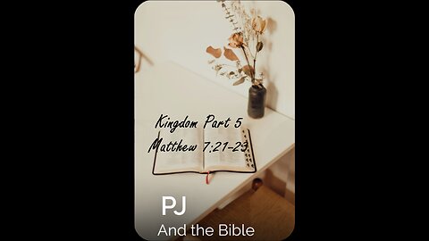 Kingdom Part5 - I Never Knew You - Matthew 7vs21-23