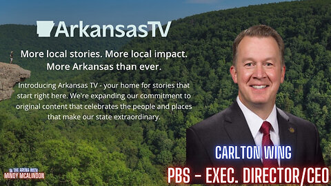 Carlton Wing Talks ArkansasTV, PBS and Saving Public Television For Rural Communities
