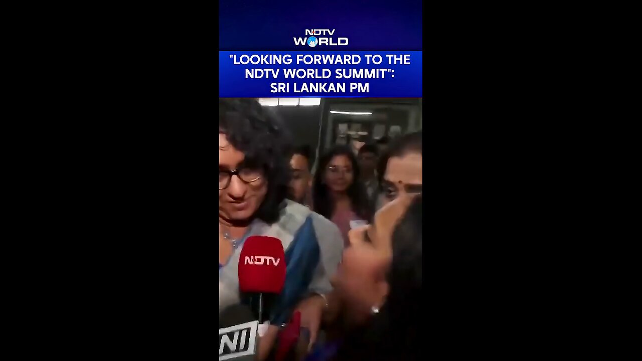 Looking Forward To The NDTV World Summit : Sri Lankan PM