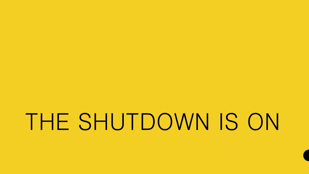 The Shutdown Is On