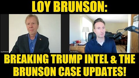 Loy Brunson: Breaking Trump Intel & The Brunson Case Updates!