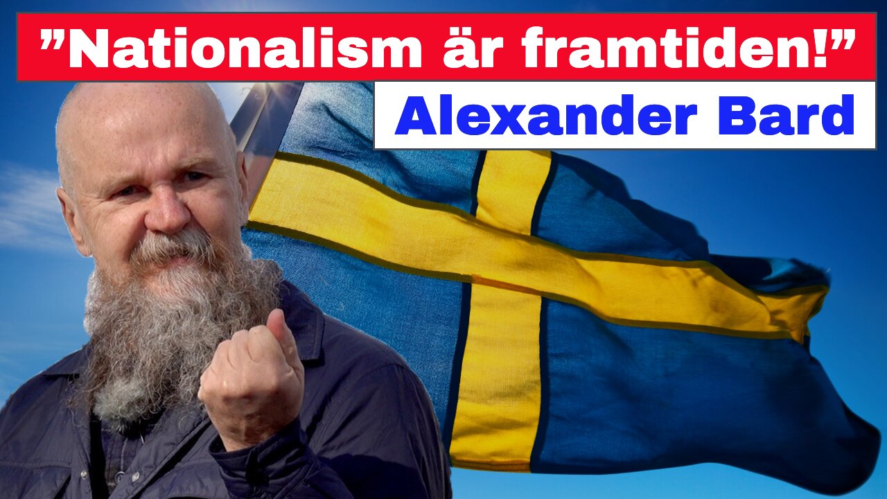 ”Nationalism är framtiden!” – Alexander Bard
