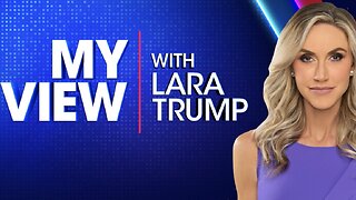 MY VIEW with Lara trump (03/08/25) FULL EPISODE