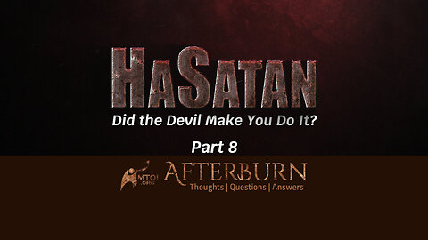 Afterburn | HaSatan | Did the Devil Make You Do It? | Part 3