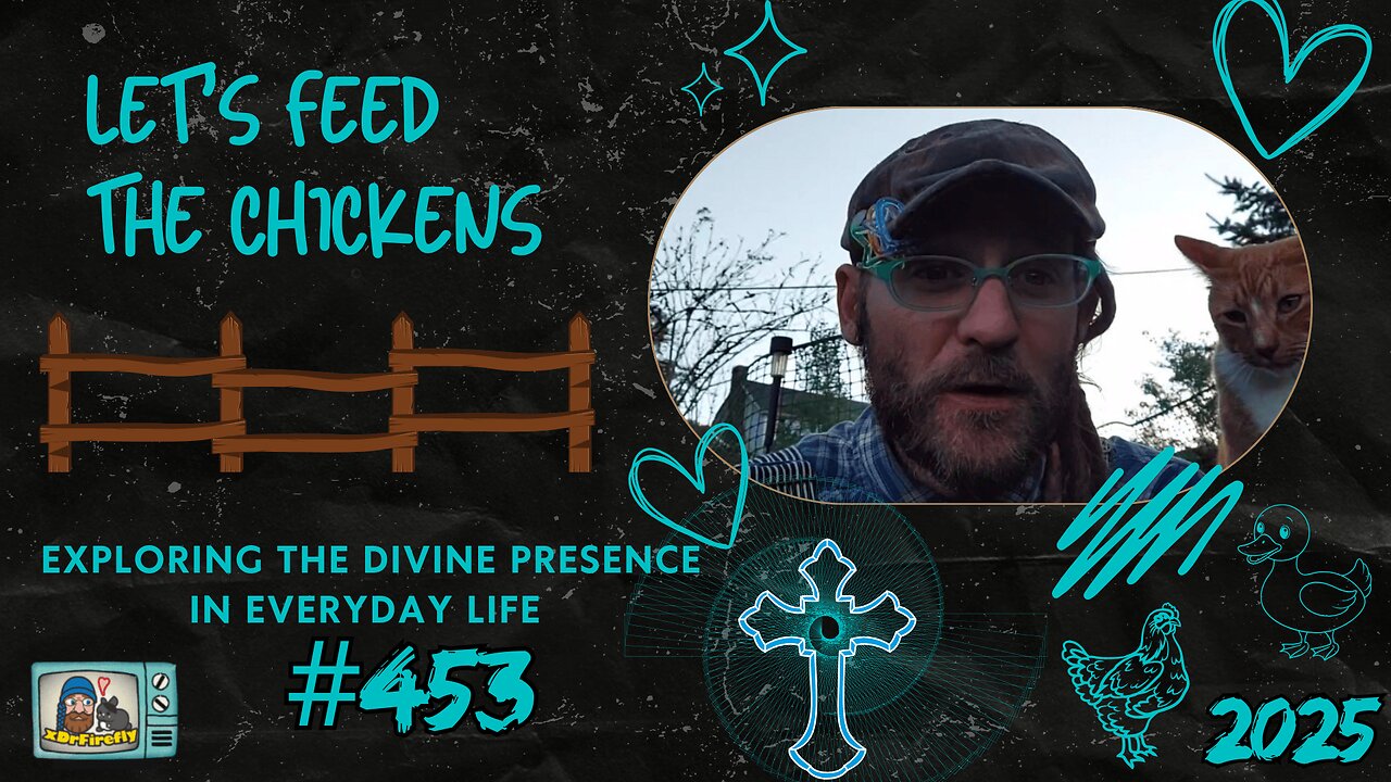 Exploring the Divine Presence in Everyday Life | Let's Feed the Chickens | 453