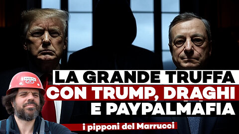 LA GRANDE TRUFFA: come Trump, Draghi e PayPal Mafia finiranno di distruggere l’economia mondiale