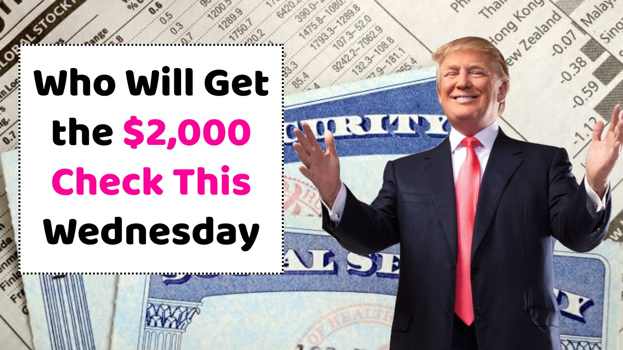 Who Will Get the $2,000 Check This Wednesday
