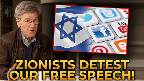 Jeffrey Sachs Reveals the ISRAEL FIRST Zionist Plan to Control Social Media