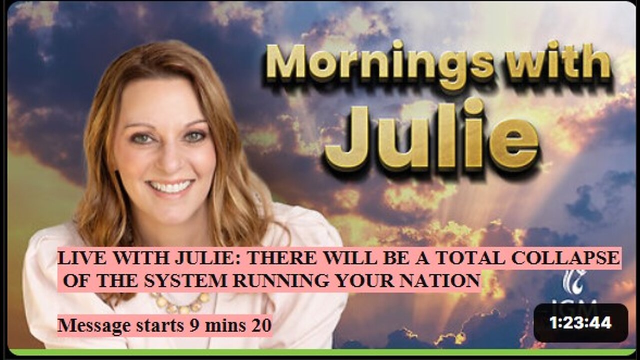 Julie Green subs THERE WILL BE A TOTAL COLLAPSE OF THE SYSTEM RUNNING YOUR NATION