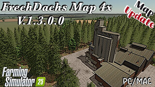 Map Update | FrechDachs Map 4x | V.1.3.0.0 | Farming Simulator 25