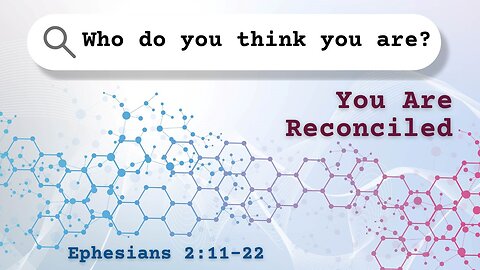 October 19, 2025 // You Are Reconciled // Who Do You Think You Are?