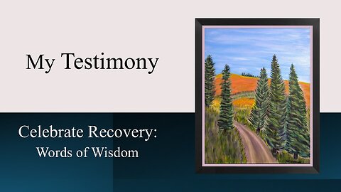 My Celebrate Recovery Testimony