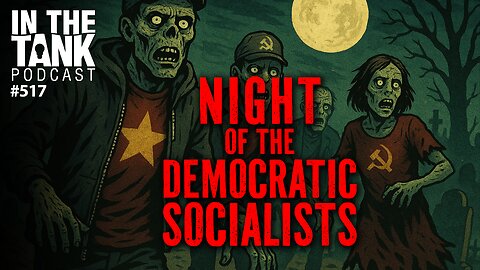 Night of the Democratic Socialists! — In the Tank Podcast #517