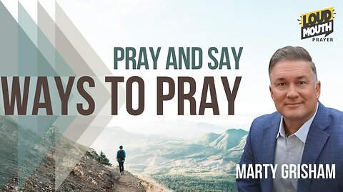 30 DAYS TO PRAY - 12/2/2022 - Marty Grisham of Loudmouth Prayer