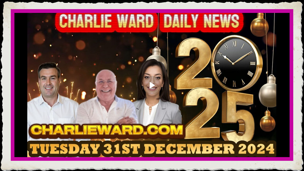 CHARLIE WARD DAILY NEWS WITH PAUL BROOKER DREW DEMI - TUESDAY 31ST DECEMBER 2024