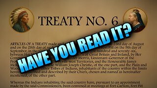 The Real Treaty 6 — Full Text Scroll & Narration for All Canadians