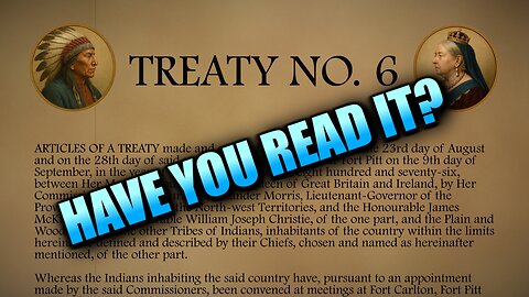 The Real Treaty 6 — Full Text Scroll & Narration for All Canadians