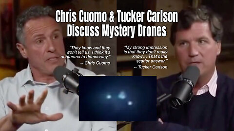 Chris Cuomo & Tucker Carlson Discuss Mystery Drones