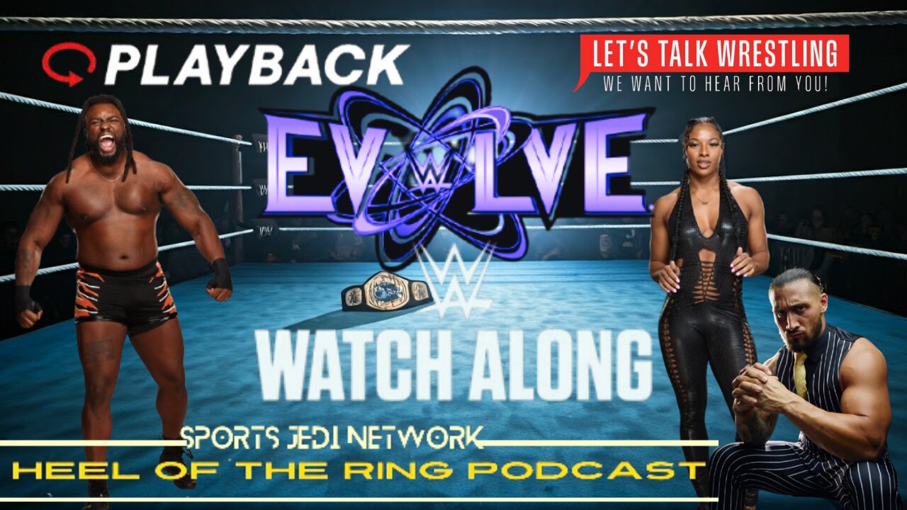 WWE Evolve FUTURE STARS OF WRESTLING WATCH ALONG with HEEL OF THE RING PODCAST Live